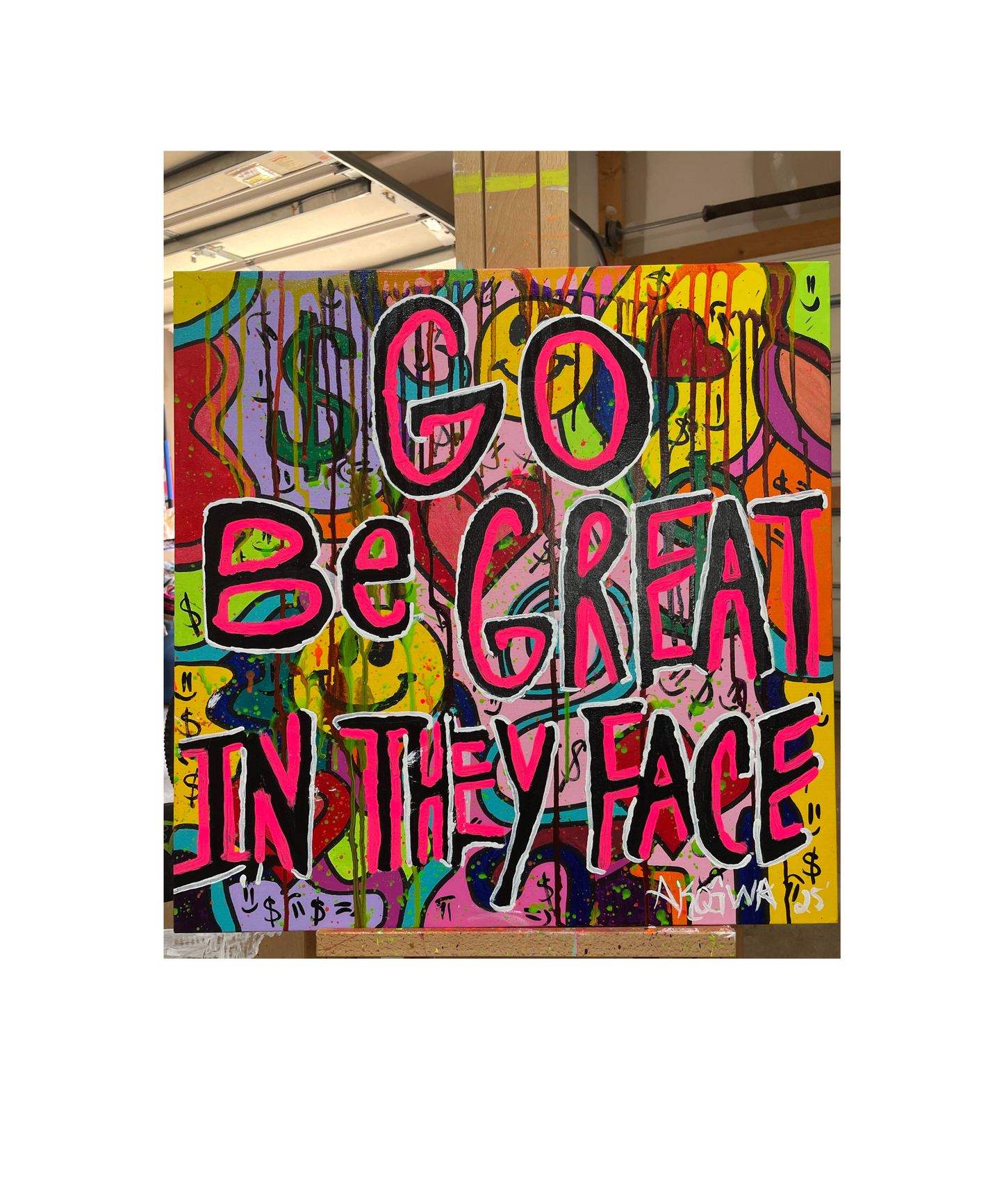 GO BE GREAT IN THEY FACE!!